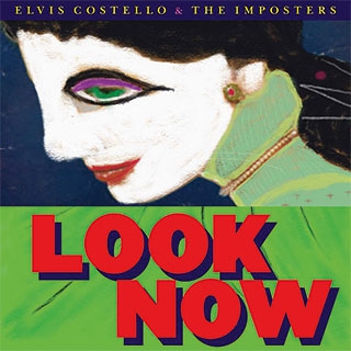 Elvis Costello and the Imposters_Look Now