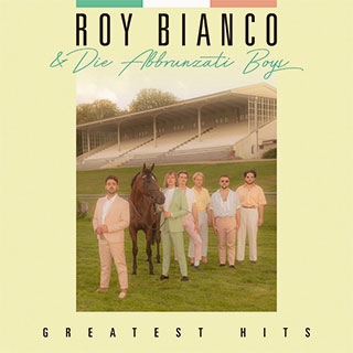 Roy Bianco &amp; Die Abbrunzati Boys