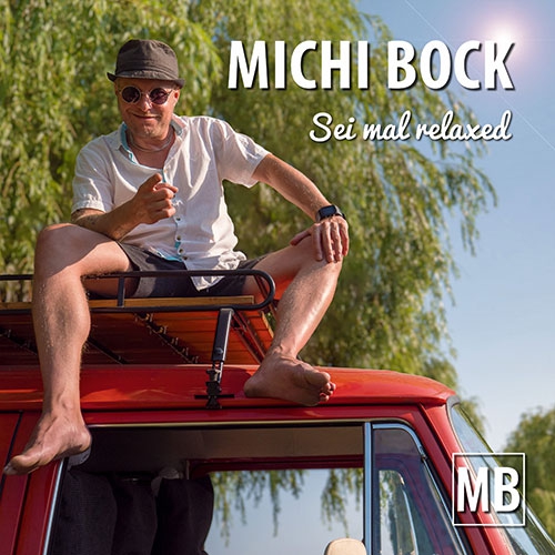 Michi Bock: „Sei mal relaxed!“